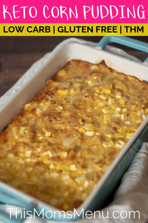 Keto side dish! This recipe for keto corn pudding is so delicious and tastes so much like the real thing that you won't believe it's actually low carb! #thismomsmenu #ketorecipe #lowcarbrecipes #sidedish #keto